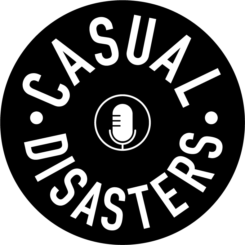 Casual Disasters Podcast 